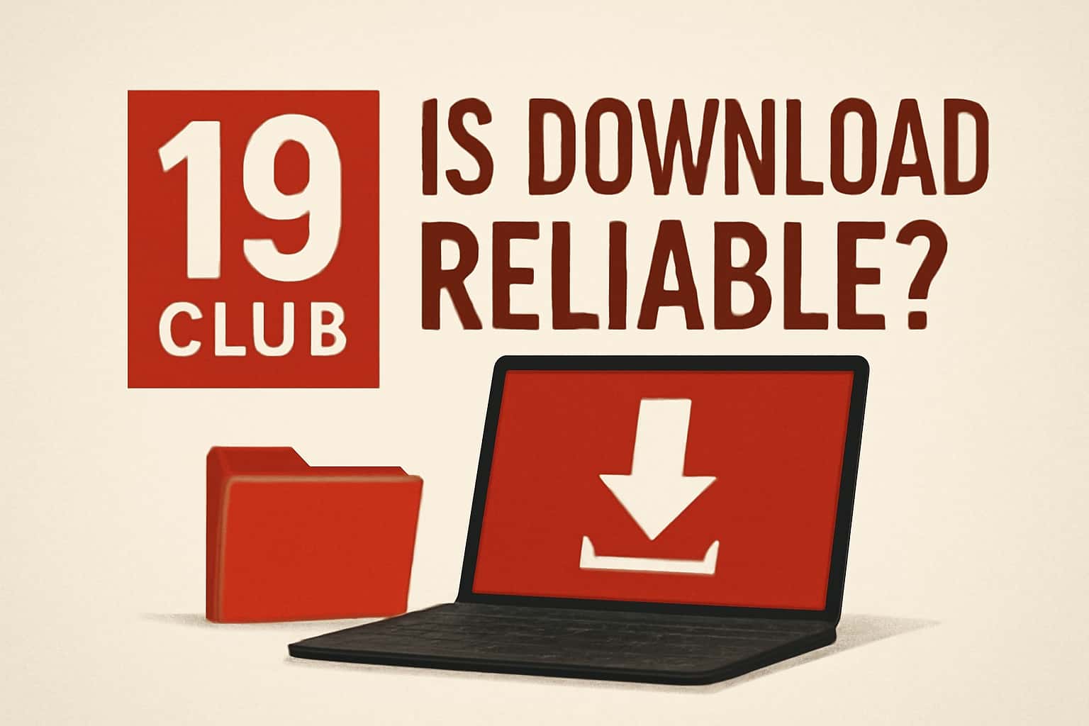 Informational scene about the reliability of 19 Club download.